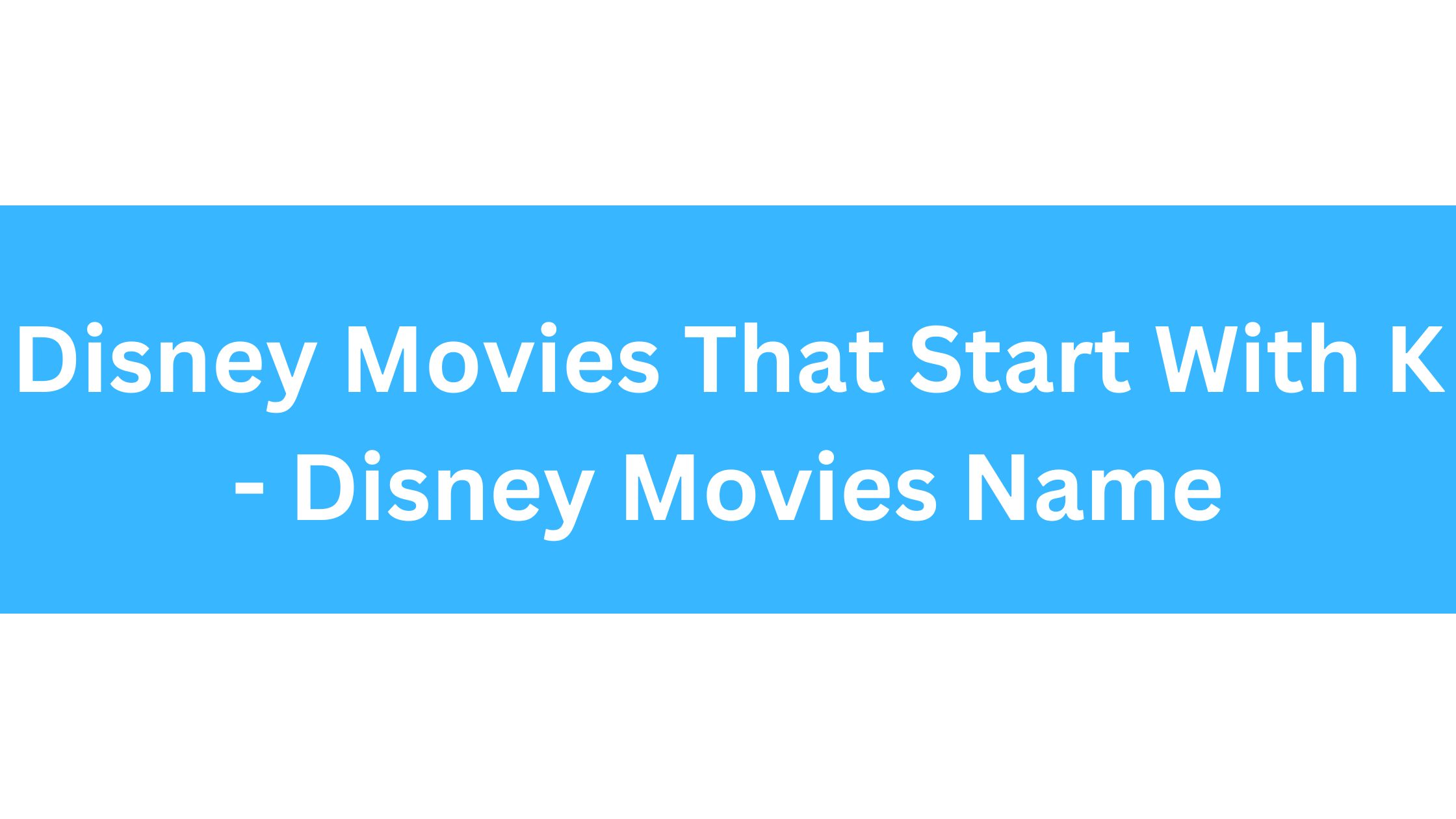 Disney Movies That Start With K