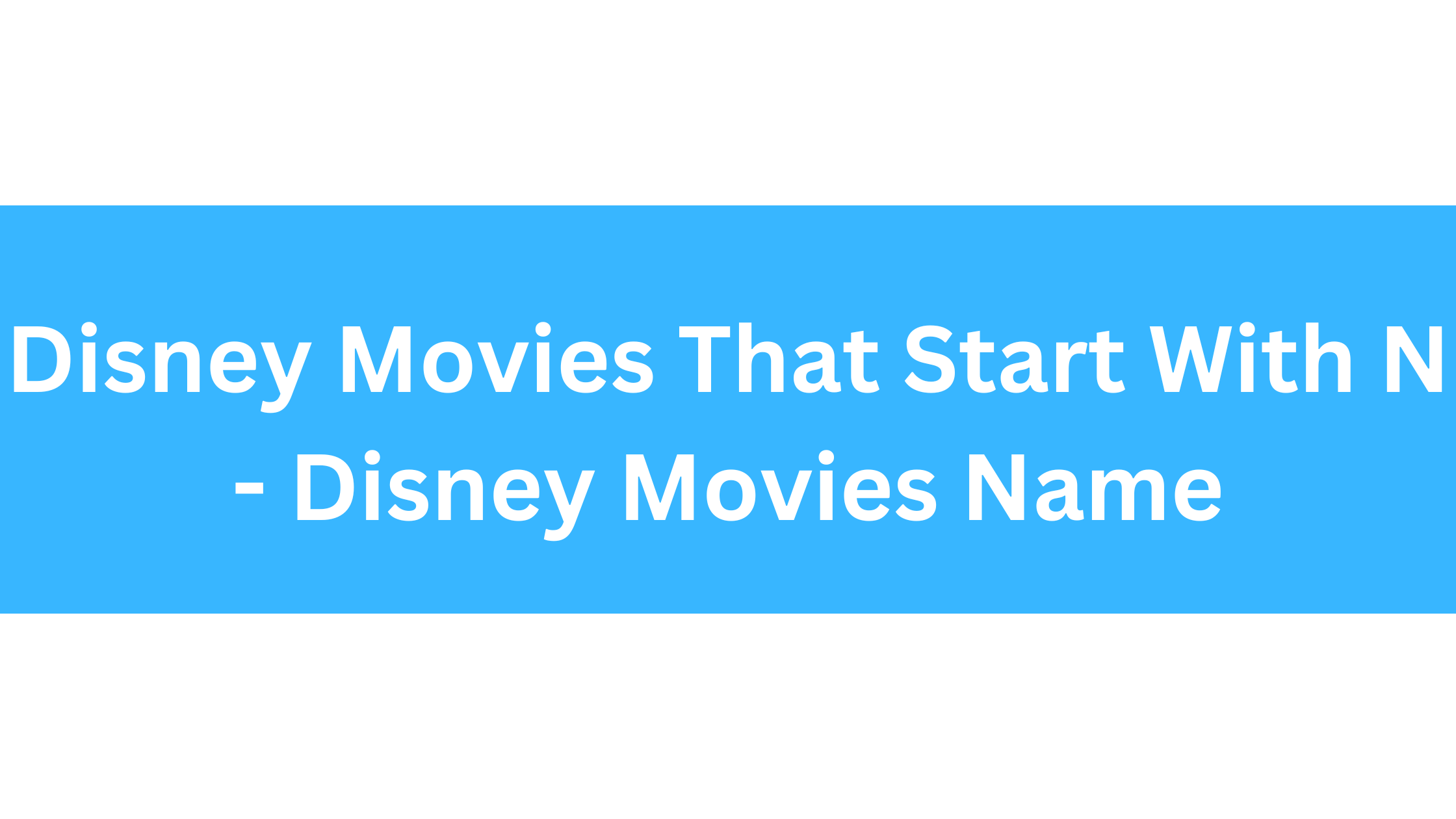 Disney Movies That Start With N