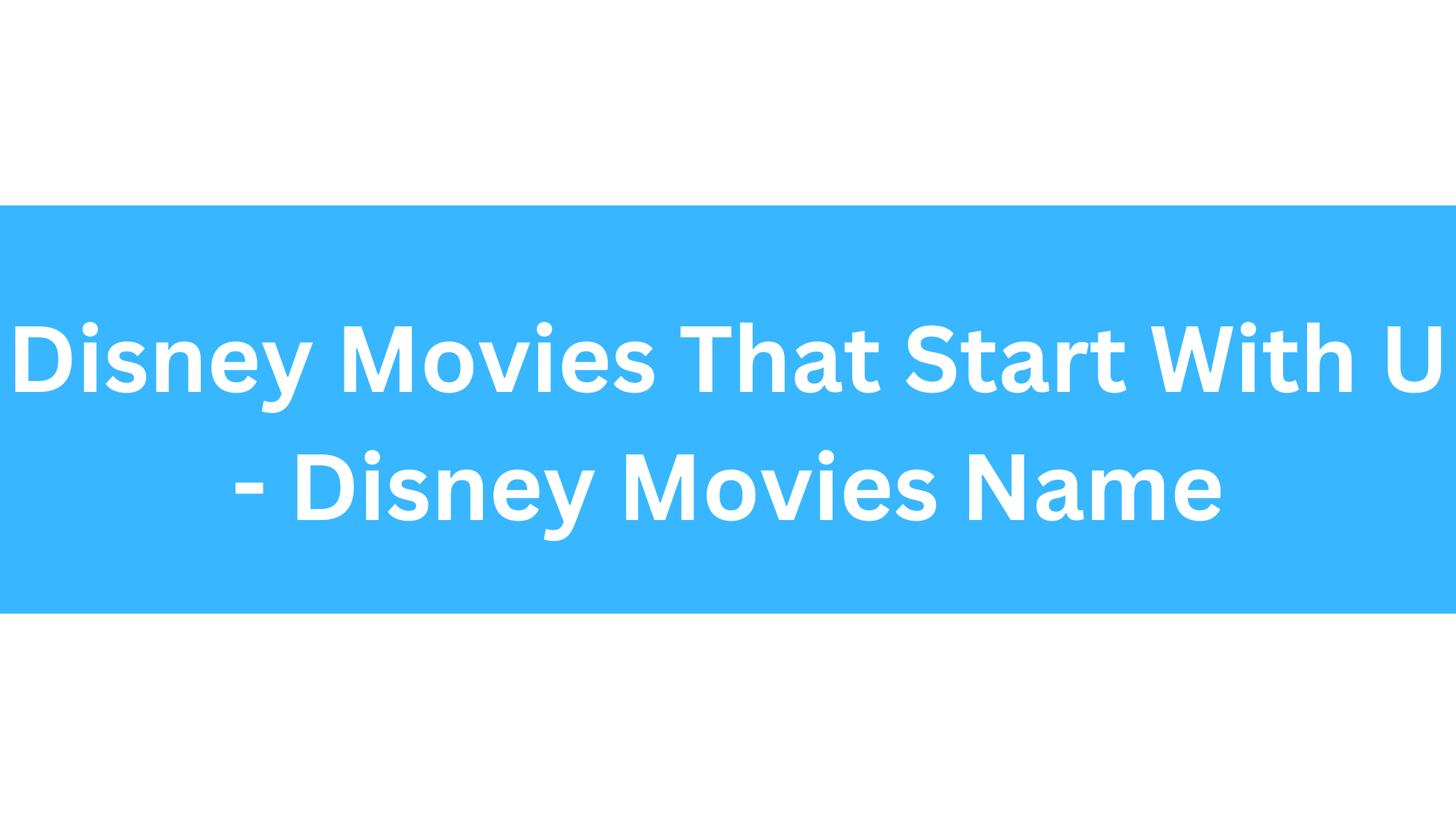 Disney Movies That Start With U