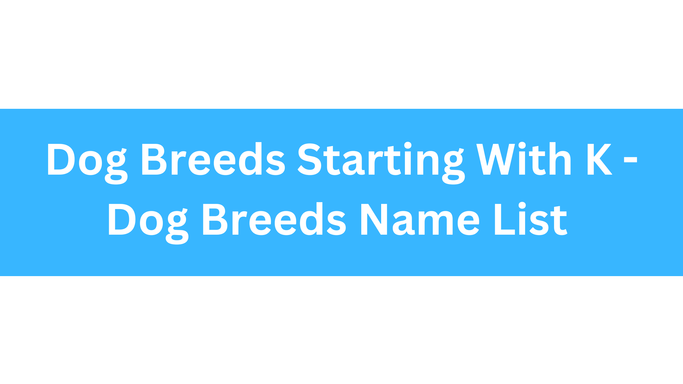 Dog Breeds Starting With K