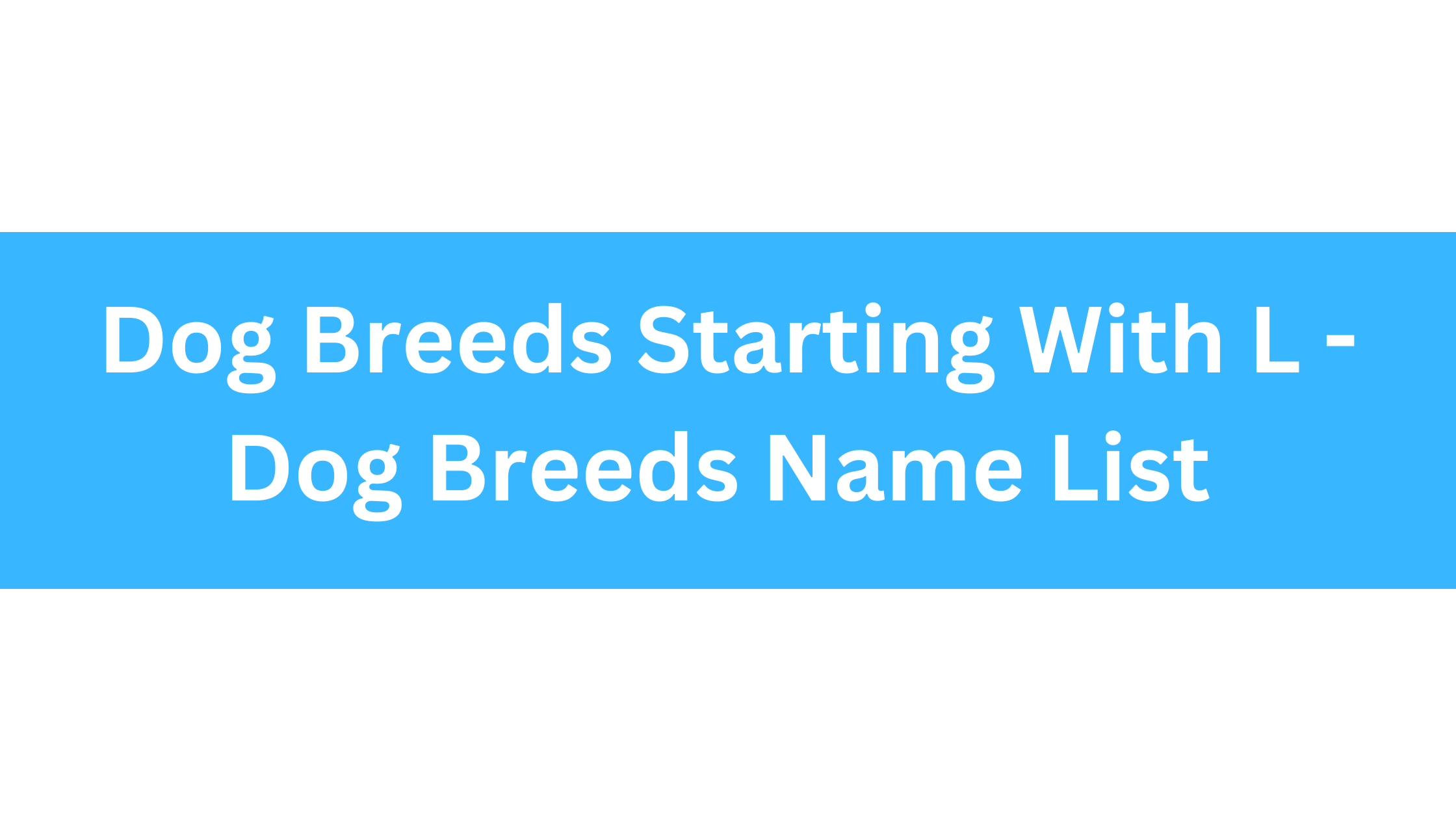 Dog Breeds Starting With L
