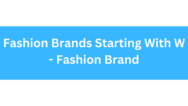 Fashion Brands Starting With W