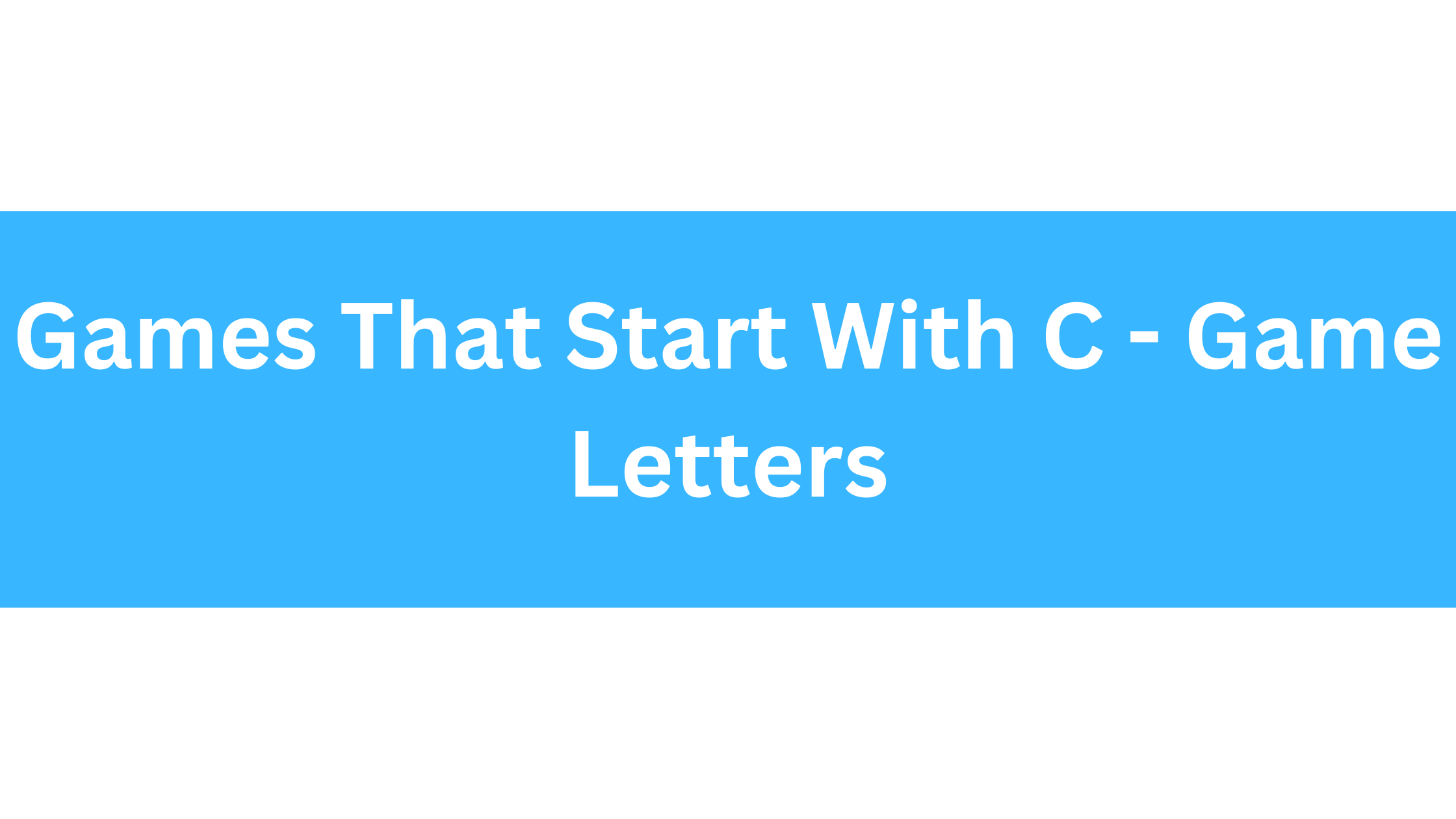 Games That Start With The Letter C
