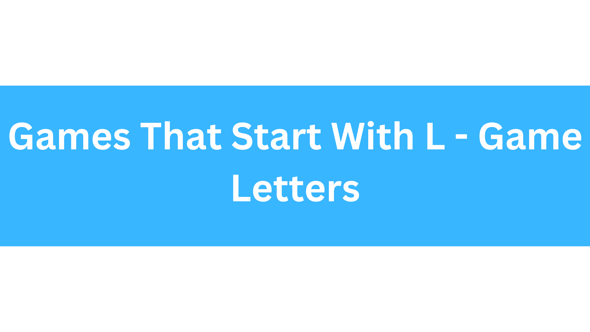 Games That Start With The Letter L