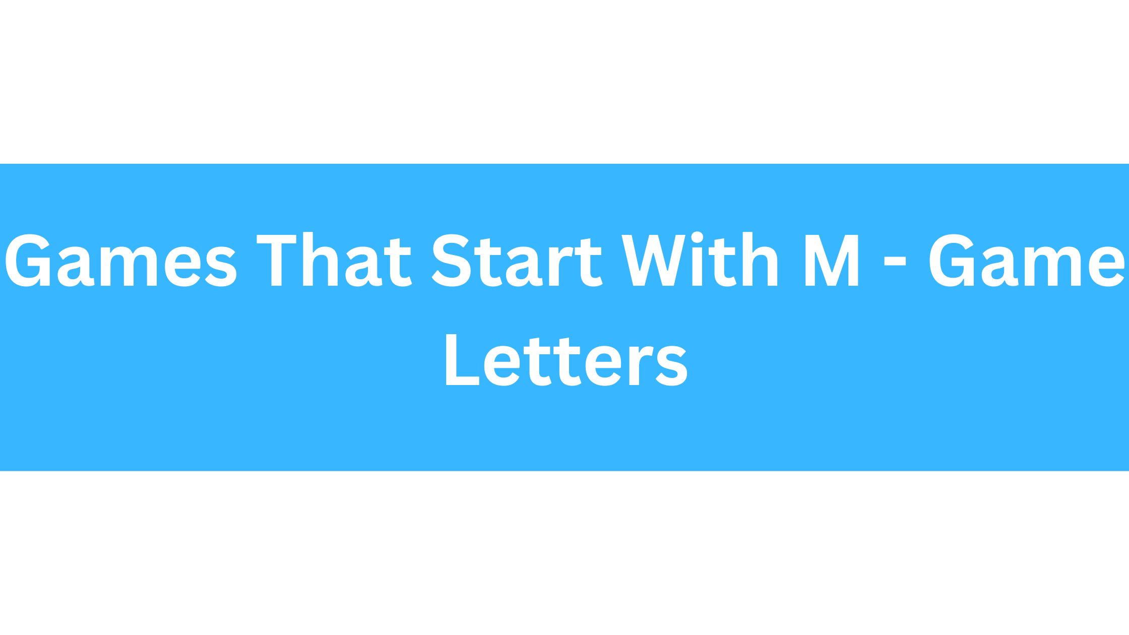Games That Start With The Letter M