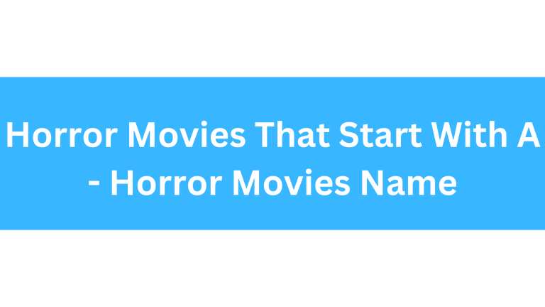 Horror Movies That Start With A