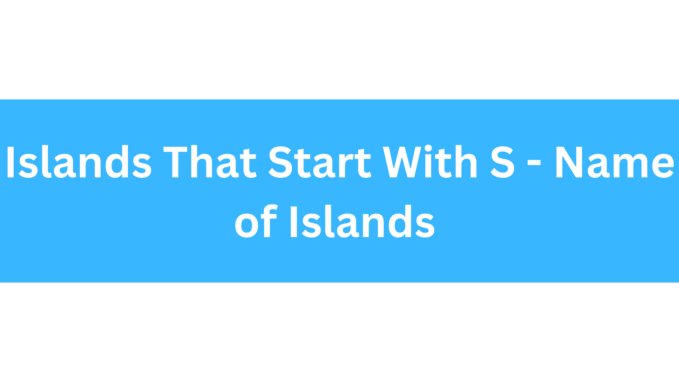 Islands That Start With S