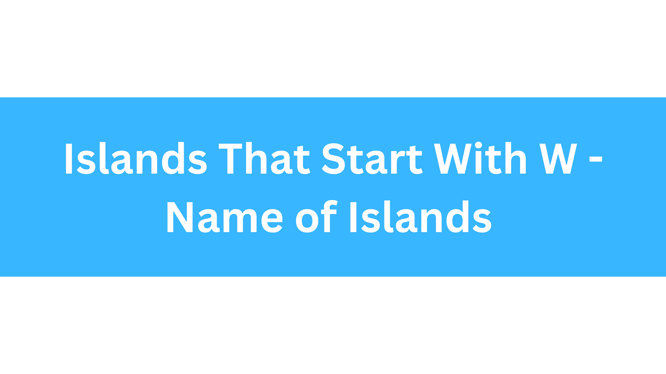 Islands That Start With W