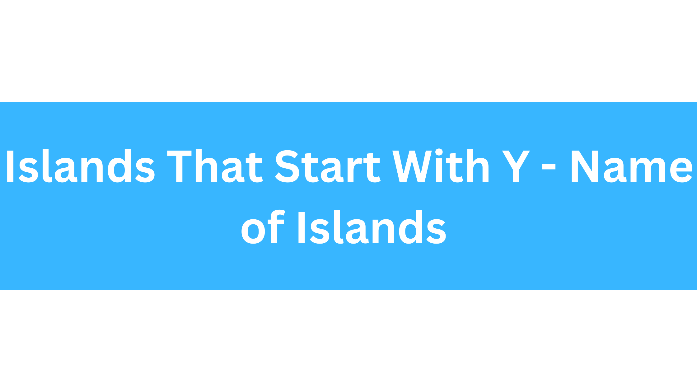 Islands That Start With Y
