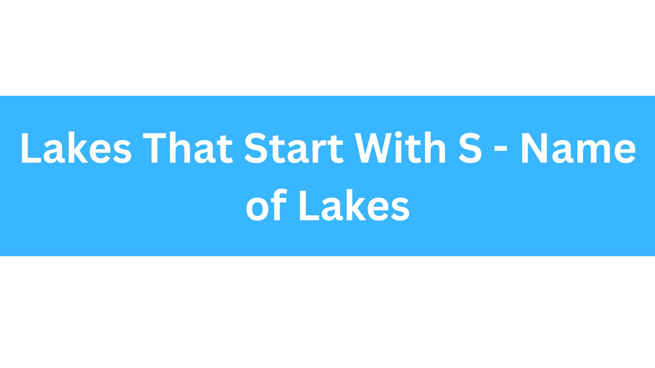 Lakes That Start With S
