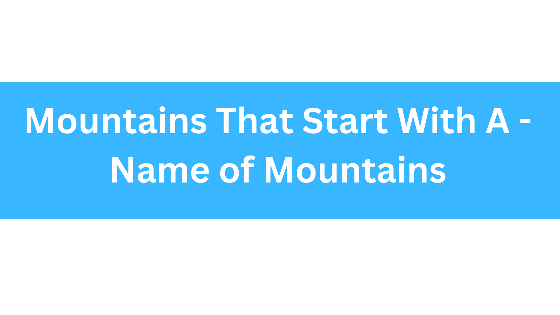 Mountains That Start With A