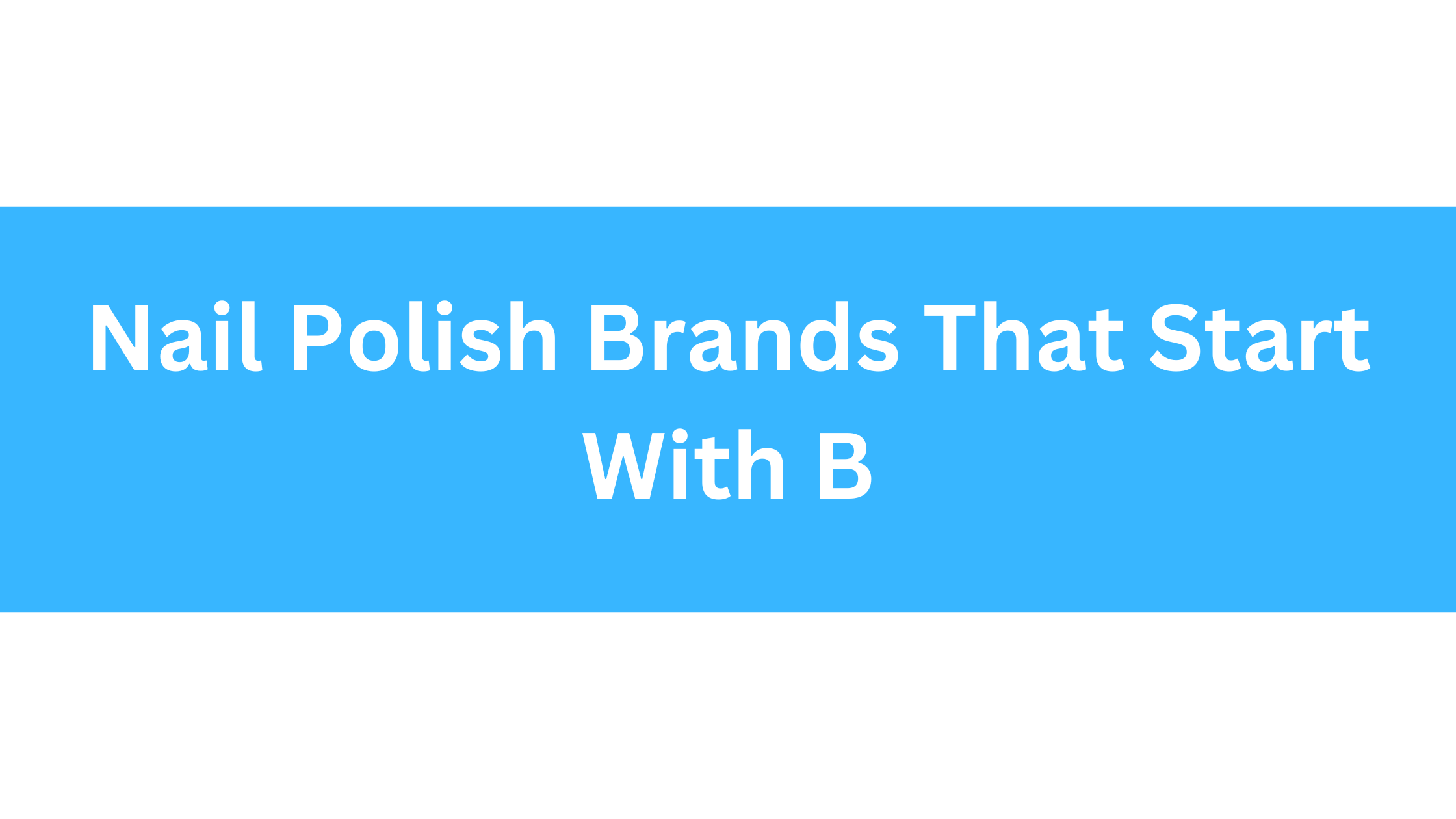 Nail Polish Brands That Start With B