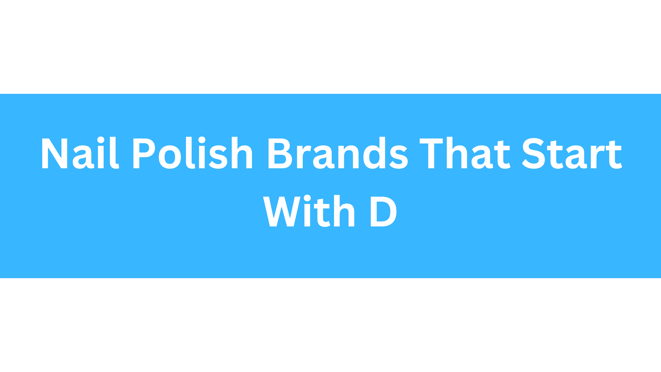 Nail Polish Brands That Start With D