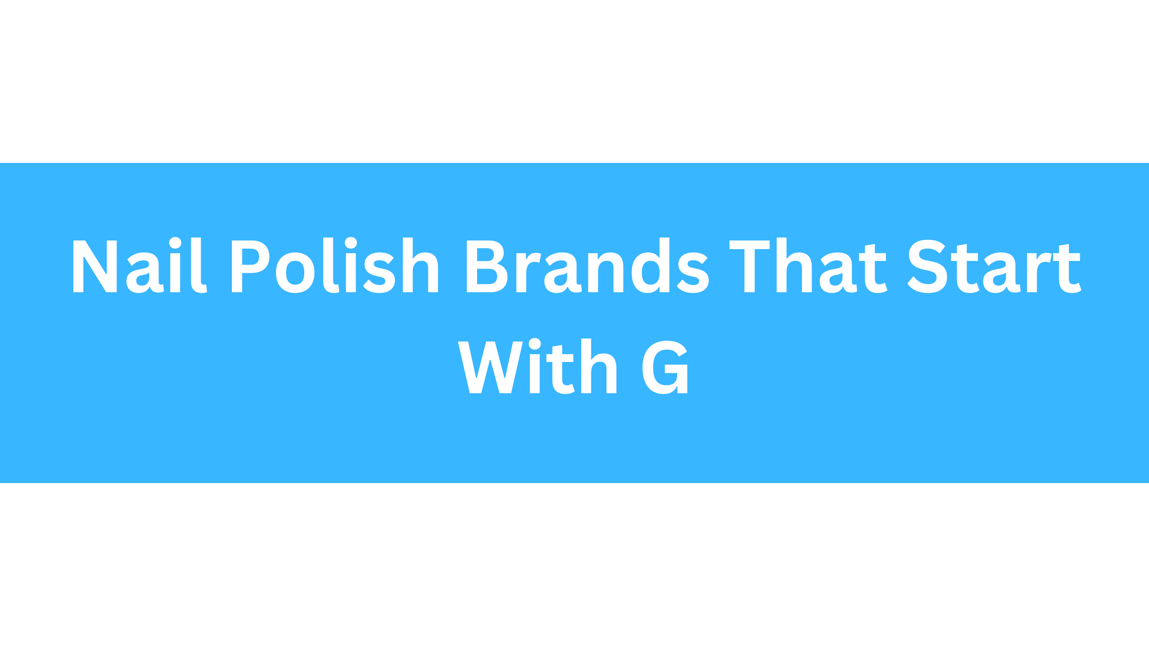 Nail Polish Brands That Start With G