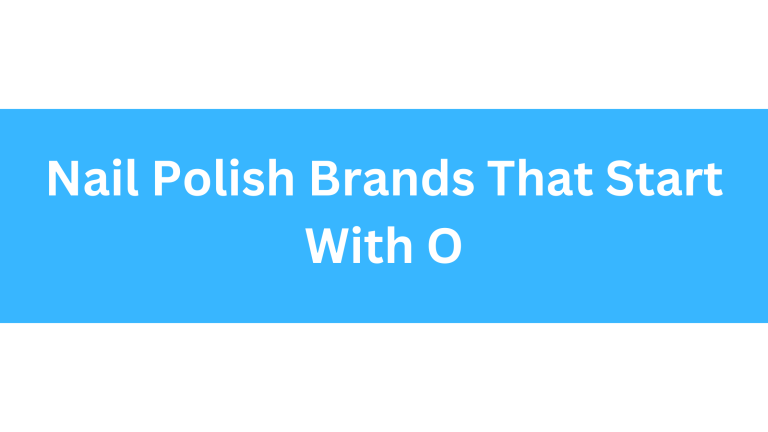 Nail Polish Brands That Start With O