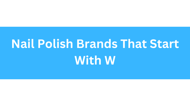 Nail Polish Brands That Start With W