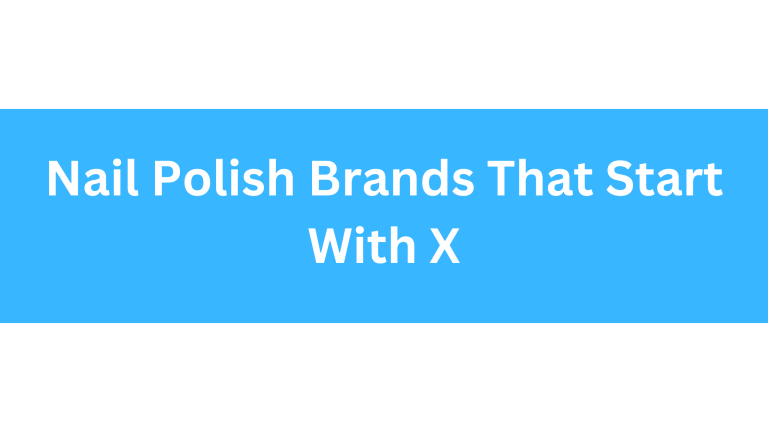 Nail Polish Brands That Start With X