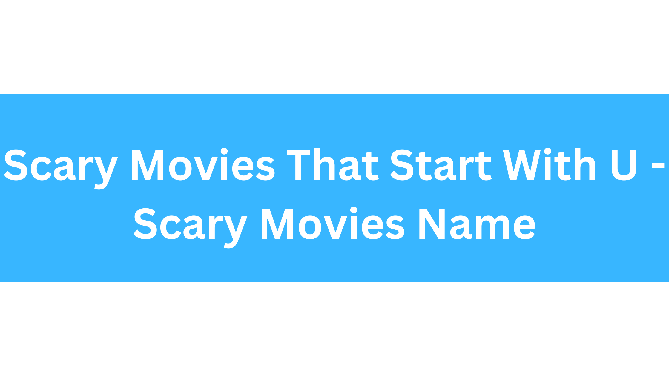 Scary Movies That Start With U