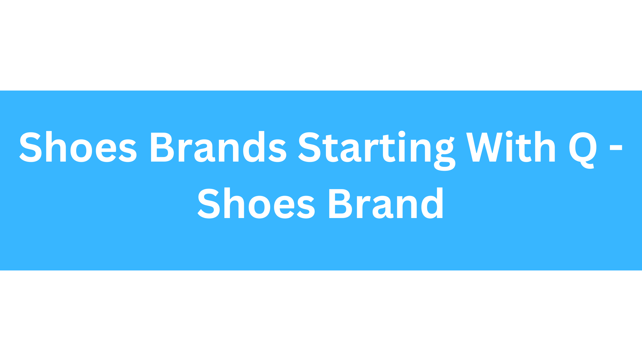 Shoes Brands Starting With Q