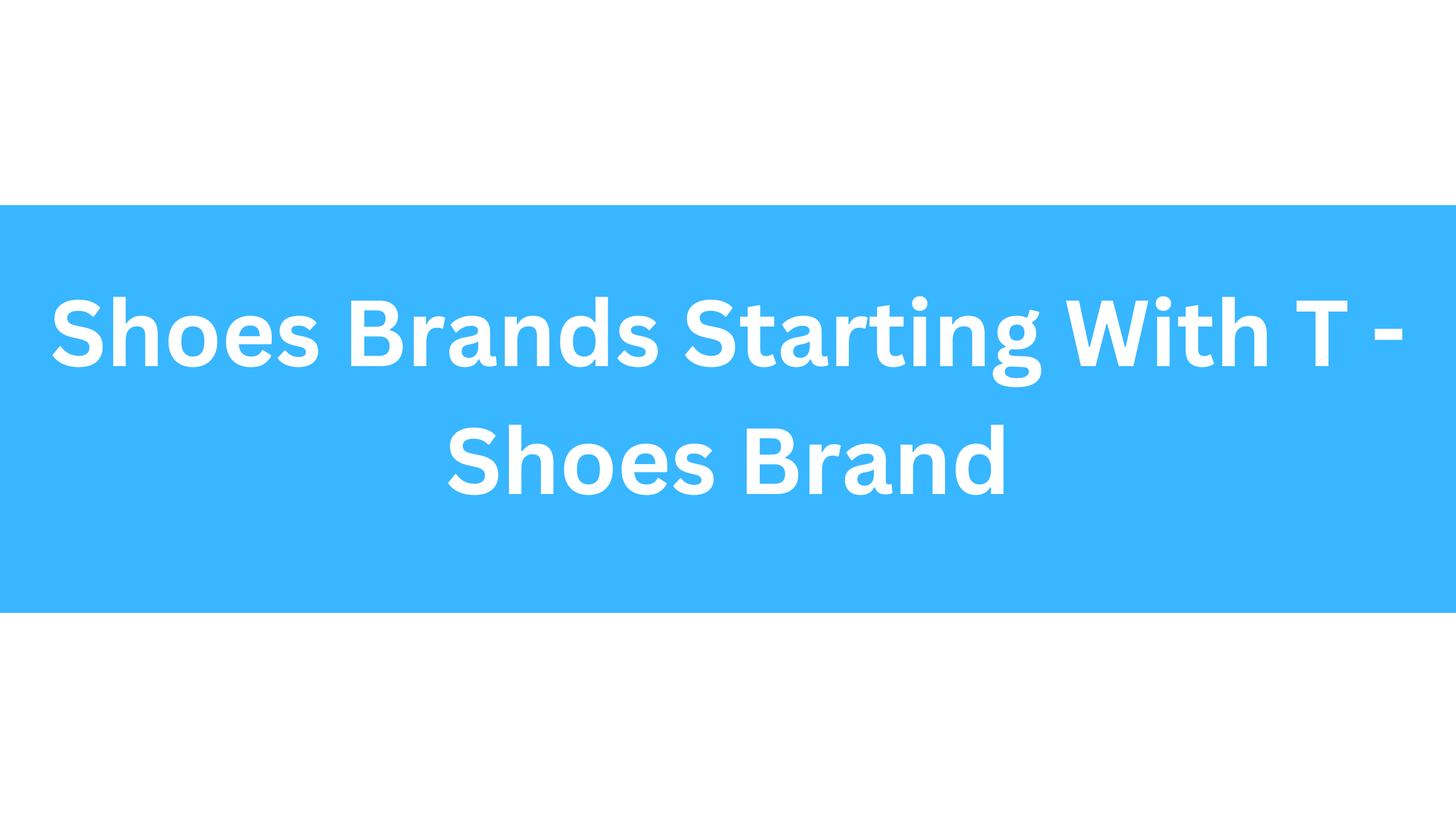 Shoes Brands Starting With T