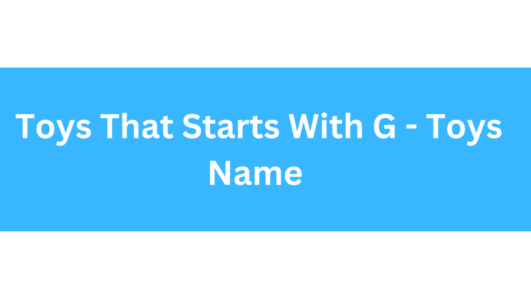 Toys That Starts With G
