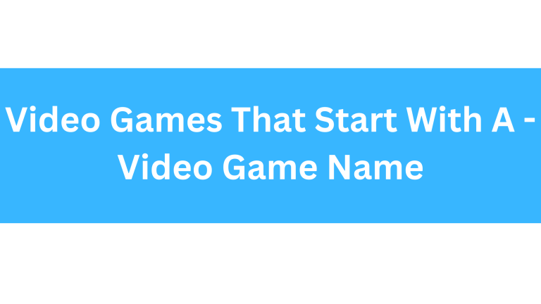 Video Games That Start With A