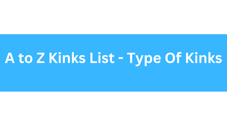 a to z Kinks List - Type Of Kinks