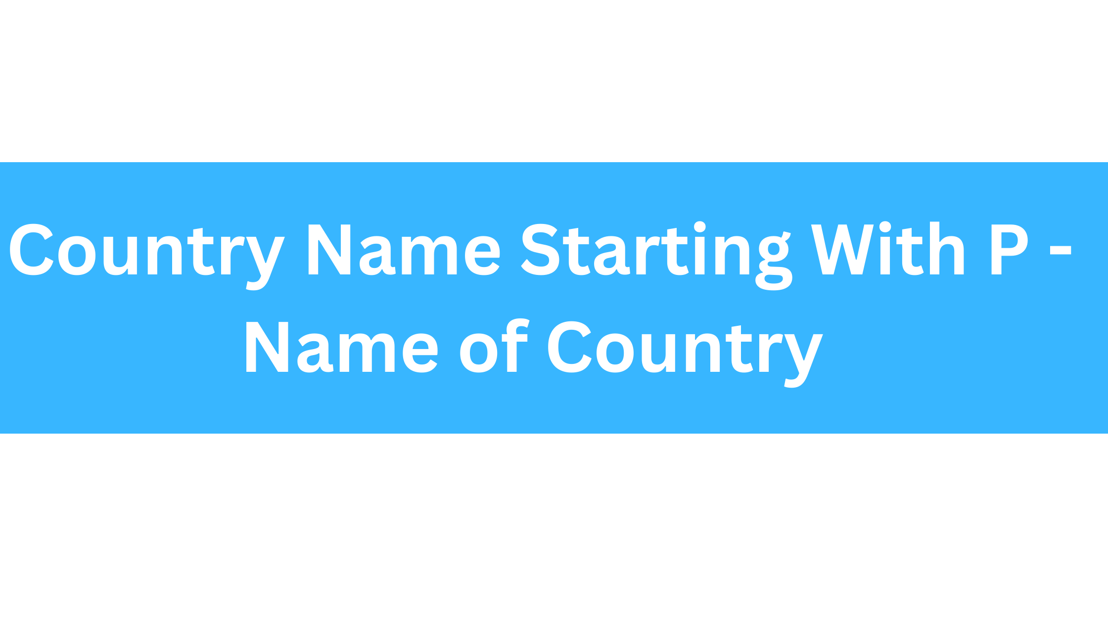 country name starting with P