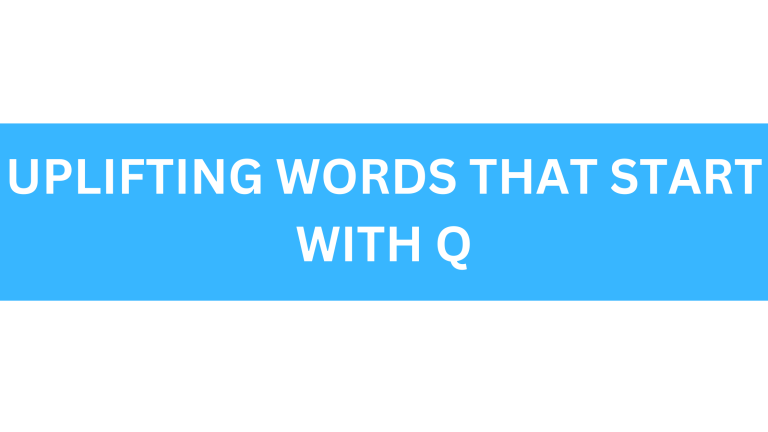 uplifting words that start with q