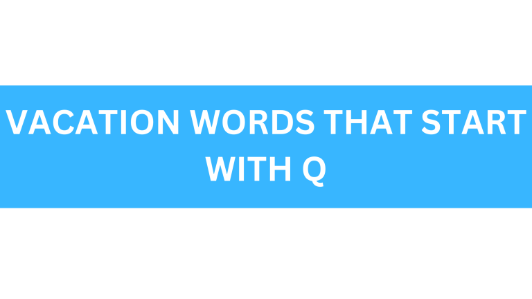 vacation words that start with q