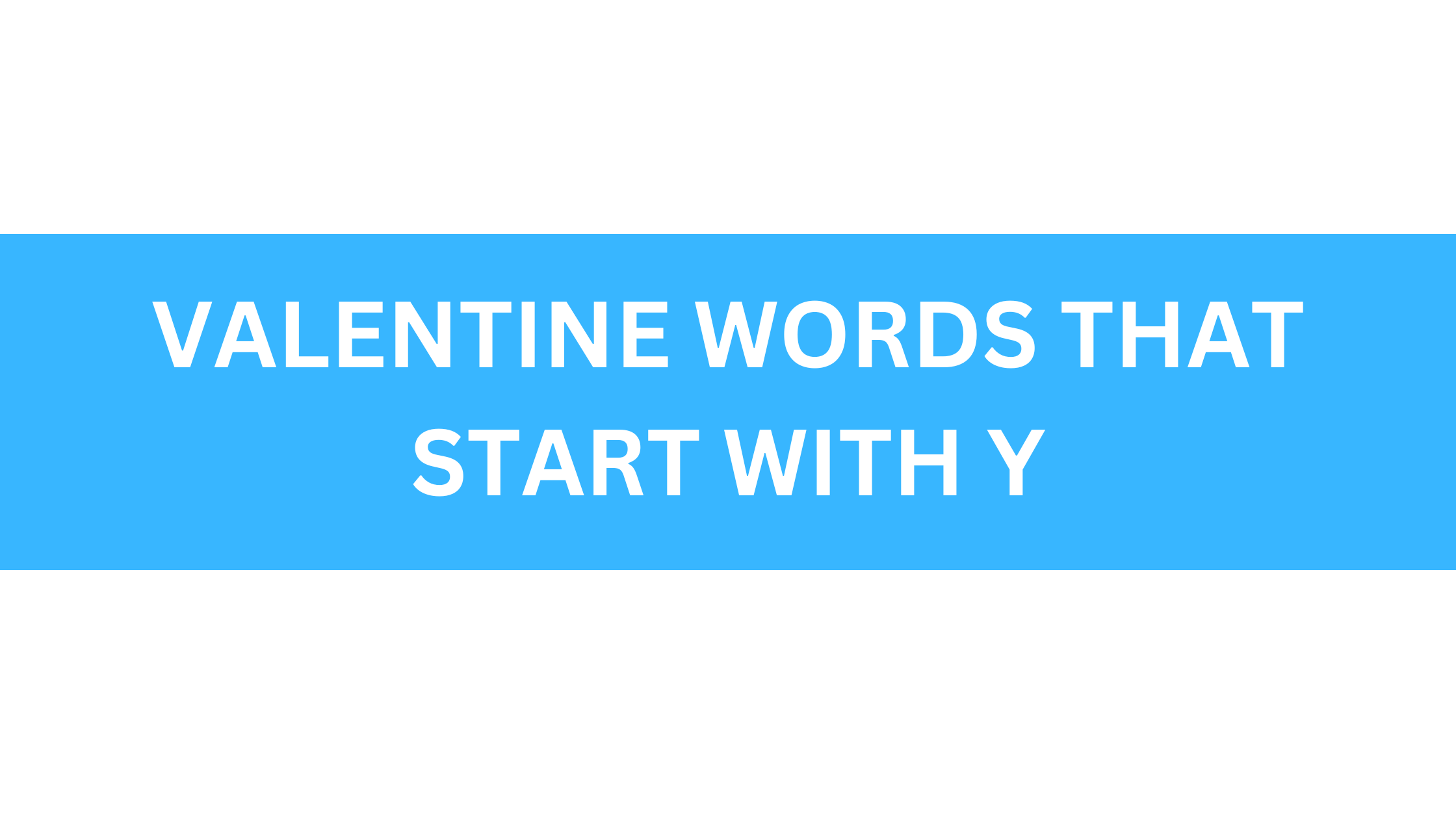 valentine words that start with y