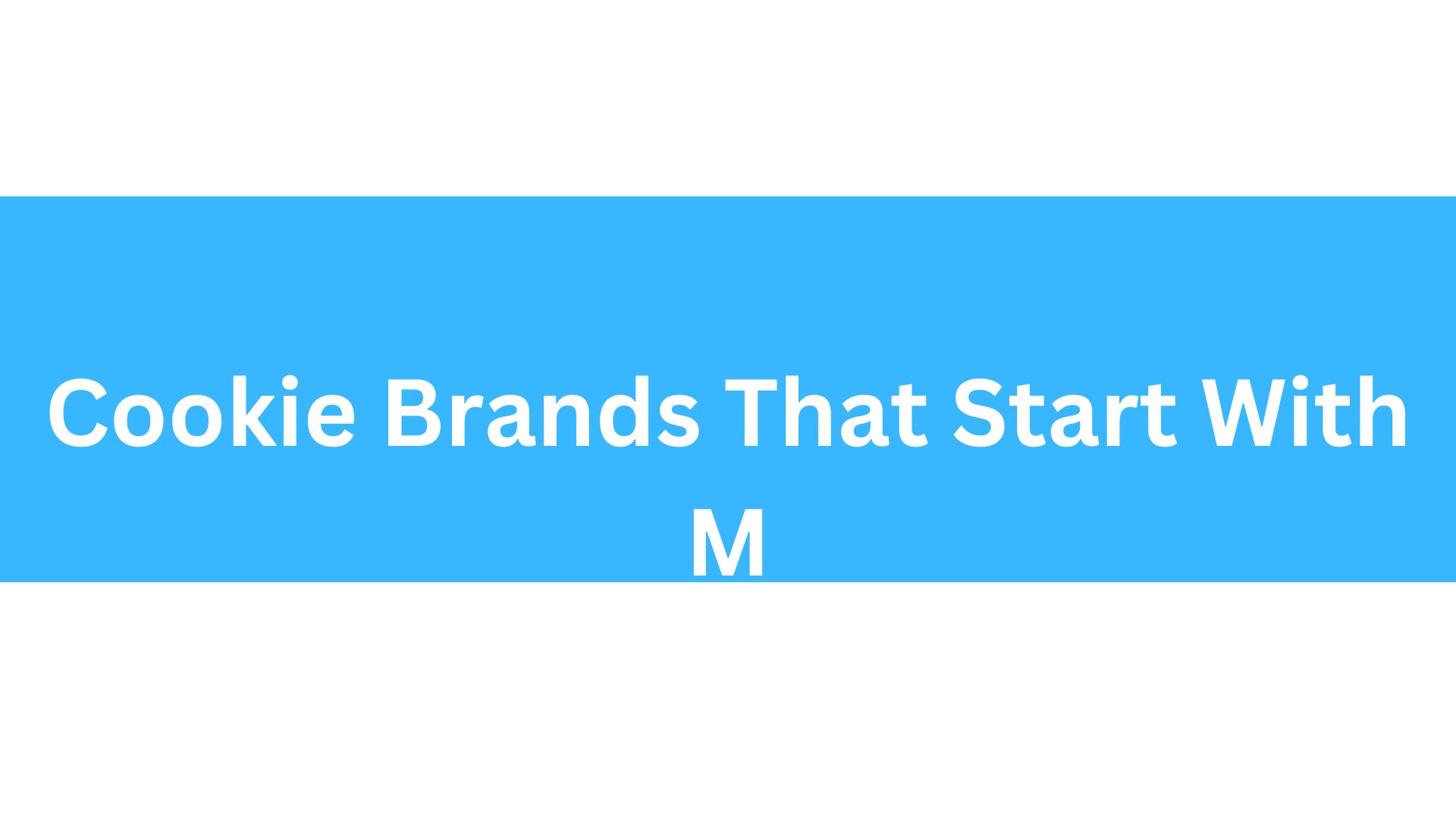 Cookie Brands That Start With M